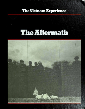 The Aftermath, 1975-85 (The Vietnam Experience)
