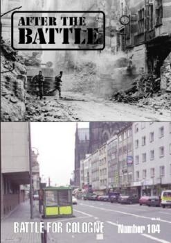 After the Battle 104: The Battle For Cologne 