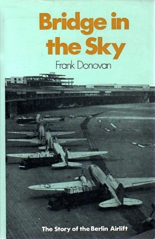 Bridge In the Sky: The Story of the Berlin Airlift