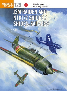 J2M Raiden and N1K1/2 Shiden/Shiden-Kai Aces (Osprey Aircraft of the Aces 129)