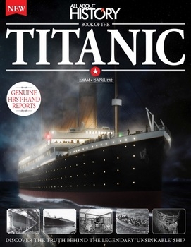 Book of The Titanic 3rd Edition (All About History 2016)