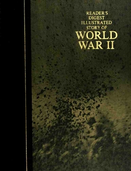 Reader's Digest Illustrated Story of World War II