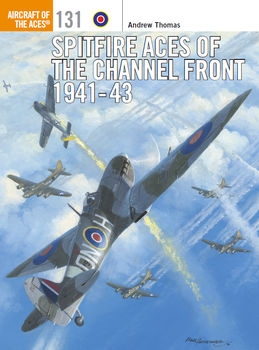 Spitfire Aces of the Channel Front 1941-1943 (Osprey Aircraft of the Aces 131)