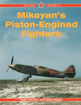 Mikoyan's Piston-Engined Fighters (Red Star 13)