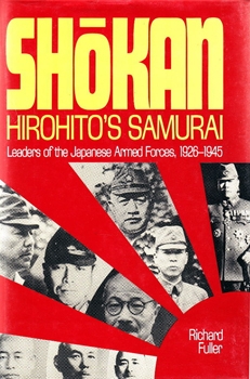 Shokan, Hirohito's Samurai: Leaders of the Japanese Armed Forces 1926-1945