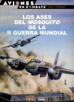 Los Ases del Mosquito de la II Guerra Mundial (Aviones en Combate: Ases y Leyendas 14)