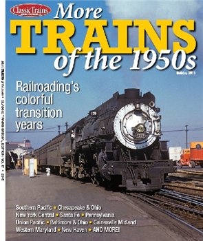 More Trains of the 1950s (Classic Trains Special Edition No.17)