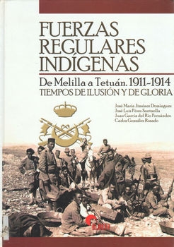 Fuerzas Regulares Indigenas: de Melilla a Tetuan. 1911-1914