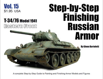 T-34/76 Model 1941: Eastern Front (Step-by-Step Finishing Russian Armor Vol.15)