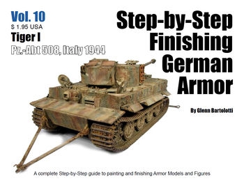 Tiger I: Pz.-Abt 508, Italy 1944 (Step-by-Step Finishing German Armor Vol.10)