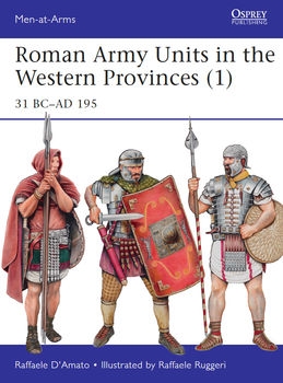 Roman Army Units in the Western Provinces (1): 31 BC-AD 195 (Osprey Men-at-Arms 506)