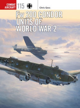 Fw 200 Condor Units of World War II (Osprey Combat Aircraft 115)