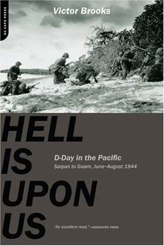 Hell is Upon Us: D-Day in the Pacific, June-August 1944