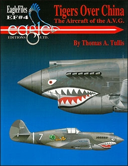 EagleFiles 4 - Tigers Over China. The Aircraft of the A.V.G.