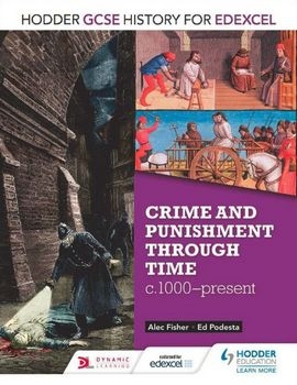 Crime & Punishment Through Time, C. 1000-present (Hodder GCSE History for EDEXCEL)