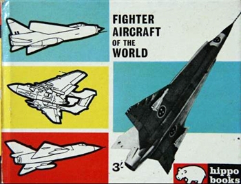 Fighter Aircraft of the World (Hippo Books 5)