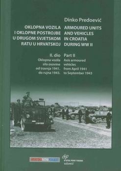 Armoured Units and Vehicles in Croatia During WWII Part II Axis Armoured Vehicles From April 1941 to September 1943