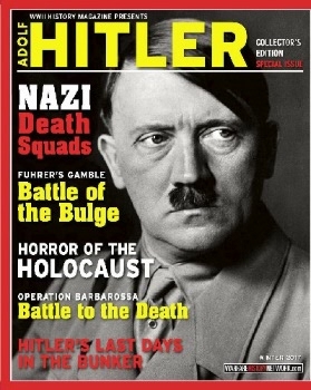 WWII History Magazine Presents: Adolf Hitler (Collector's Edition Special Issue)