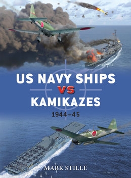 US Navy Ships vs Kamikazes 1944-1945 (Osprey Duel 76)