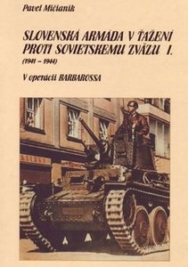 Slovenska Armada v Tazeni proti Sovietskemu Zvazu (I) 1941-1944: V Operacii Barbarossa