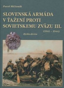 Slovenska Armada v Tazeni proti Sovietskemu Zvazu (III) 1941-1944: Rychla Divizia