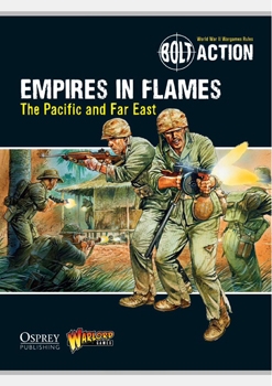Bolt Action: Empires in Flames: The Pacific and the Far East