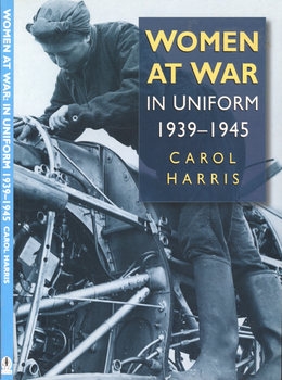 Women at War in Uniform 1939-1945