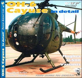 WWP Present Aircraft Line No.6: OH-6 Cayuse in Detail. Hughes H-500 Variants