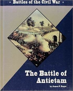 The Battle of Antietam (Battles of the Civil War)