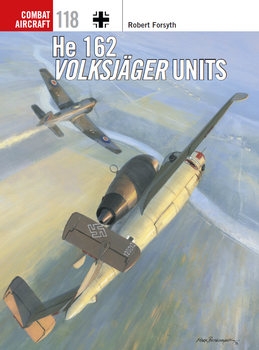He 162 Volksjager Units (Osprey Combat Aircraft 118)