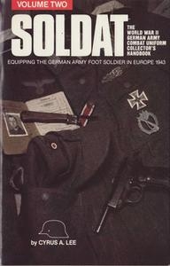 Soldat Vol.II: Equipping the German Army Foot Soldier in Europe 1943