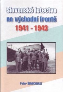 Slovenske Letectvo na Vychodni Fronte 1941-1943