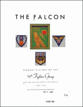 The Falcon: Combat History of the 79th Fighter Group United States Army Air Forces 1942-1945