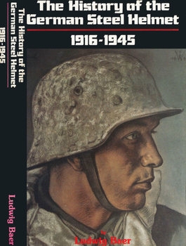 The History of the German Steel Helmet 1916-1945