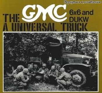 The GMC A Universal Truck 6x6 and DUKW