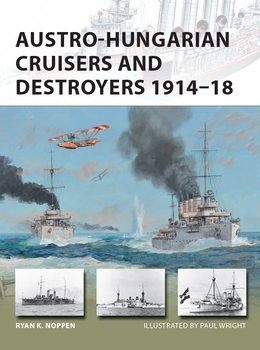 Austro-Hungarian Cruisers and Destroyers 1914-1918 (Osprey New Vanguard 241)