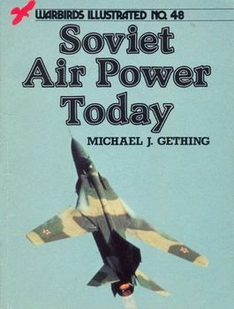 Soviet Air Power Today (Warbirds Illustrated 48)