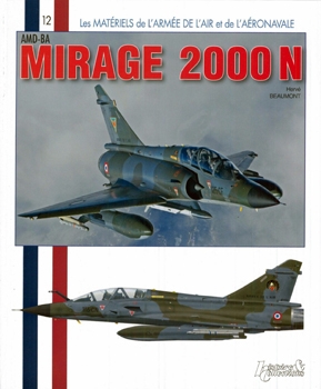 AMD-BA Mirage 2000N (Les Materiels de L’Armee de L’Air et de L'Aeronavale №12)