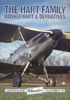 The Hart Family: Hawker Hart and Derivativ (Aeroguide Classics №5)