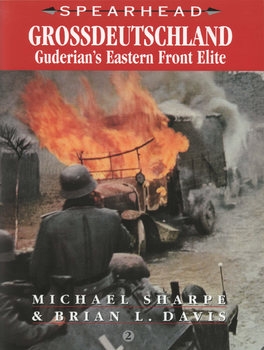 Grossdeutschland: Guderian’s Eastern Front Elite (Spearhead №2) 