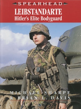 Leibstandarte: Hitlers Elite Bodyguard (Spearhead 5)