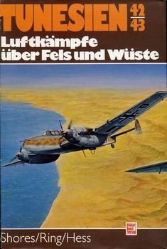 Tunesien 1942-1943: Luftkampfe uber Fels und Wuste