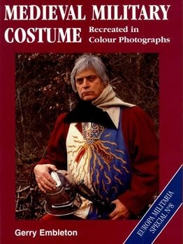 Medieval Military Costume Recreated in Colour Photographs (Europa Militaria Special 8)