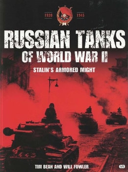 Russian Tanks of World War II: Stalins Armored Might