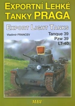 Exportni Lehke Tanky Praga / Export Light Tanks: Tanque 39, Pzw 39, LT-40