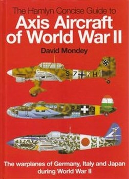 The Hamlyn Concise Guide to Axis Aircraft of  World War II