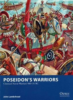 Poseidon's Warriors Poseidons Warriors: Classical Naval Warfare 480-31 BC (Osprey Wargames 14)