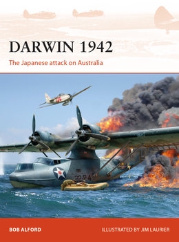 Darwin 1942: The Japanese Attack on Australia (Osprey Campaign 304) 