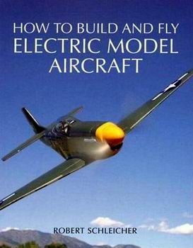 How to Build and Fly Electric Model Aircraft