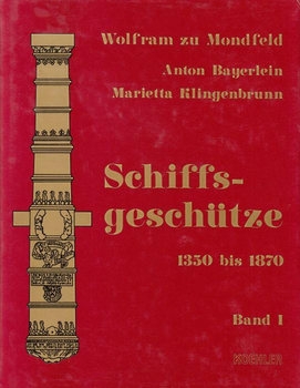 Schiffsgeschutze 1350 bis 1870 Band I